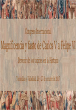 Congreso Internacional 2017. “Magnificencia y fasto de Carlos V a Felipe VI“